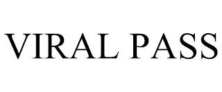 VIRAL PASS trademark