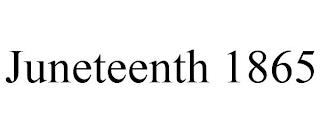 JUNETEENTH 1865 trademark