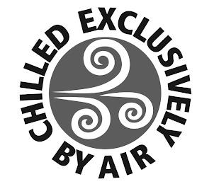 CHILLED EXCLUSIVELY BY AIR trademark