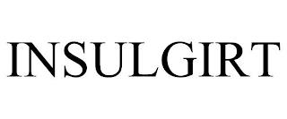 INSULGIRT trademark