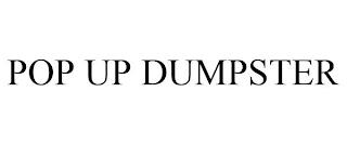 POP UP DUMPSTER trademark