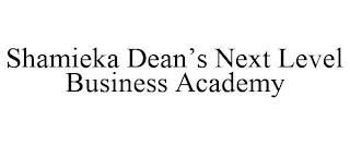 SHAMIEKA DEAN'S NEXT LEVEL BUSINESS ACADEMY trademark