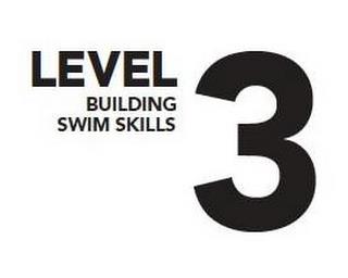 LEVEL 3 BUILDING SWIM SKILLS trademark