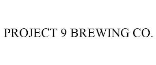 PROJECT 9 BREWING CO. trademark