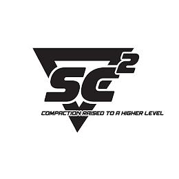 SC2 COMPACTION RAISED TO A HIGHER LEVEL trademark