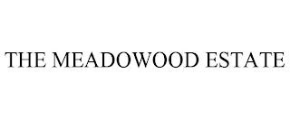 THE MEADOWOOD ESTATE trademark