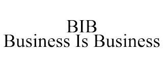 BIB BUSINESS IS BUSINESS trademark