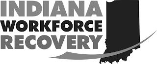 INDIANA WORKFORCE RECOVERY trademark