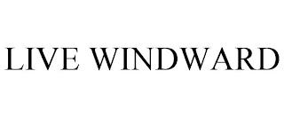 LIVE WINDWARD trademark