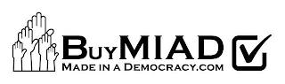 BUYMIAD MADE IN A DEMOCRACY.COM trademark