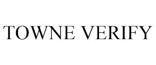 TOWNE VERIFY trademark