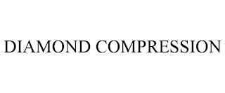 DIAMOND COMPRESSION trademark