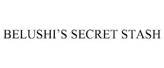 BELUSHI'S SECRET STASH trademark