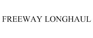 FREEWAY LONGHAUL trademark