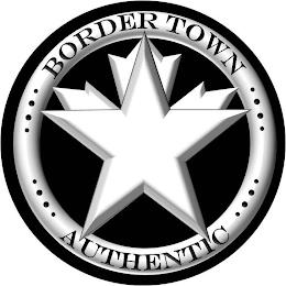 BORDER TOWN - AUTHENTIC trademark