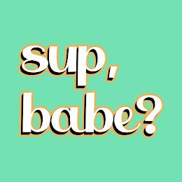 SUP, BABE? trademark