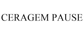 CERAGEM PAUSE trademark