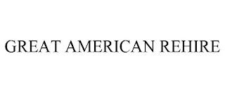 GREAT AMERICAN REHIRE trademark