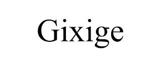 GIXIGE trademark