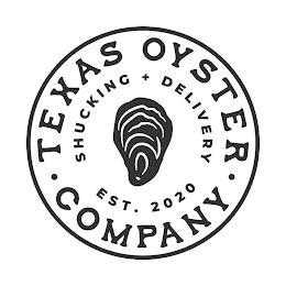 TEXAS OYSTER COMPANY SHUCKING + DELIVERY EST. 2020 trademark