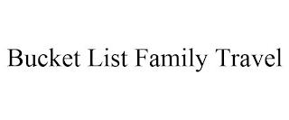 BUCKET LIST FAMILY TRAVEL trademark