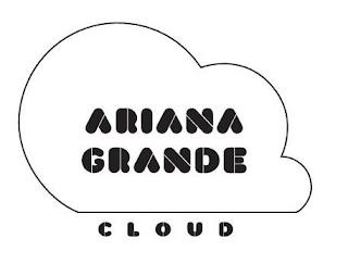 ARIANA GRANDE CLOUD trademark