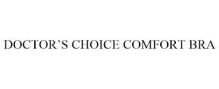 DOCTOR'S CHOICE COMFORT BRA trademark