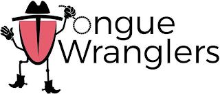 TONGUE WRANGLERS trademark