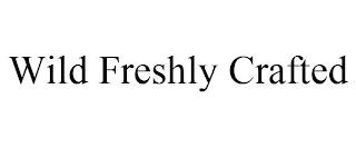 WILD FRESHLY CRAFTED trademark