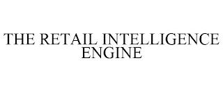 THE RETAIL INTELLIGENCE ENGINE trademark