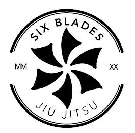 SIX BLADES MM AND XX JIU JITSU trademark