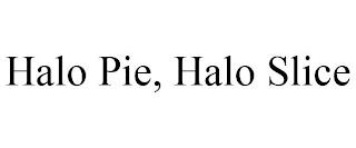 HALO PIE, HALO SLICE trademark