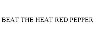 BEAT THE HEAT RED PEPPER trademark