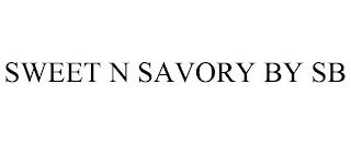 SWEET N SAVORY BY SB trademark