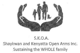 S.K.O.A. SHAYKWAN AND KENYATTA OPEN ARMSINC. SUSTAINING THE WHOLE FAMILY trademark