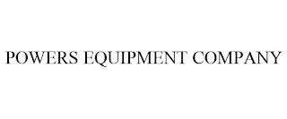 POWERS EQUIPMENT COMPANY trademark