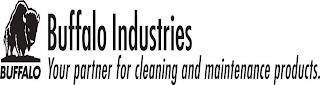 BUFFALO BUFFALO INDUSTRIES YOUR PARTNER FOR CLEANING AND MAINTENANCE PRODUCTS. trademark