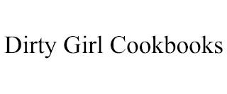 DIRTY GIRL COOKBOOKS trademark