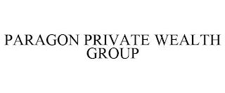 PARAGON PRIVATE WEALTH GROUP trademark