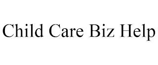 CHILD CARE BIZ HELP trademark