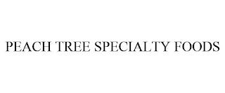 PEACH TREE SPECIALTY FOODS trademark