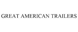 GREAT AMERICAN TRAILERS trademark