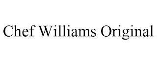 CHEF WILLIAMS ORIGINAL trademark