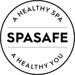 SPASAFE A HEALTHY SPA A HEALTHY YOU trademark