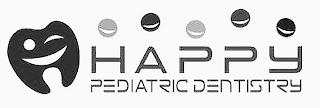 HAPPY PEDIATRIC DENTISTRY trademark