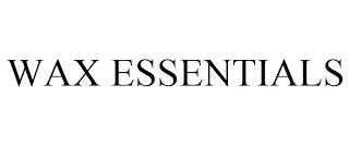 WAX ESSENTIALS trademark