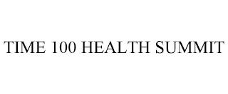 TIME 100 HEALTH SUMMIT trademark