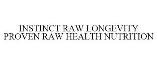 INSTINCT RAW LONGEVITY PROVEN RAW HEALTH NUTRITION trademark