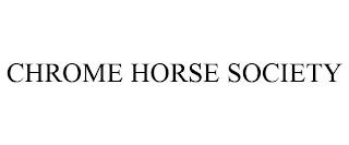 CHROME HORSE SOCIETY trademark