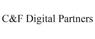 C&F DIGITAL PARTNERS trademark